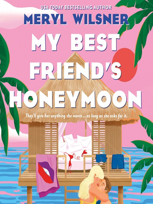 Title details for My Best Friend's Honeymoon by Meryl Wilsner - Wait list